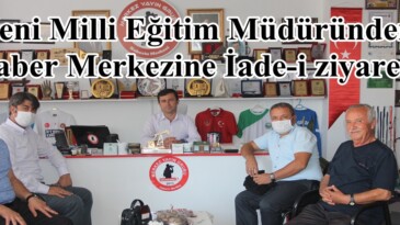 Yeni Milli Eğitim Müdüründen Haber Merkezine İade-i ziyaret!