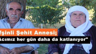 Afşinli Şehit Annesi; “Acımız her gün daha da katlanıyor”