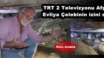 TRT 2 Televizyonu Afşin’de Evliya Çelebinin izini sürdü!