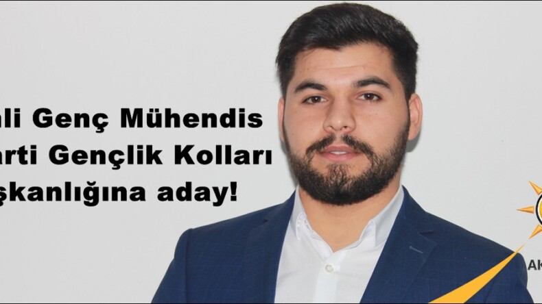 Afşinli Genç Mühendis Ak Parti Gençlik Kolları Başkanlığına aday!