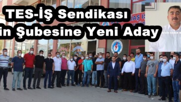 TES-İŞ Sendikası Afşin Şubesine Yeni Aday