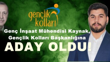 Genç İnşaat Mühendisi Kaynak, Gençlik Kolları Başkanlığına aday oldu!