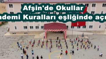 Afşin’de Okullar Pandemi Kuralları eşliğinde açıldı!