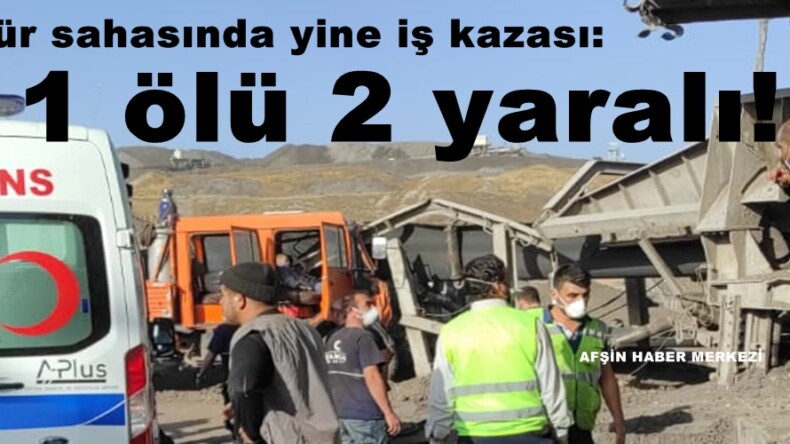 Kömür sahasında yine iş kazası: 1 ölü 2 yaralı!