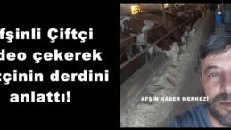 Afşinli Çiftçi Video çekerek Çiftçinin derdini anlattı!