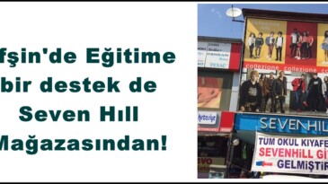 Afşin’de Eğitime bir destek de Seven Hıll Mağazasından!