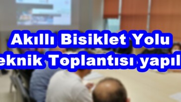 Akıllı Bisiklet Yolu Teknik Toplantısı yapıldı