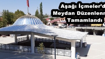 Aşağı İçmeler’de Meydan Düzenlenmesi Tamamlandı