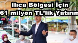 Ilıca Bölgesi İçin 61 milyon TL’lik Yatırım