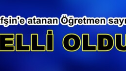 Afşin’e atanan Öğretmen sayısı belli oldu!