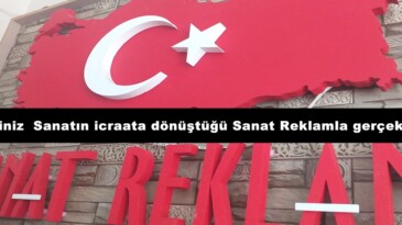 Hayalleriniz  Sanatın icraata dönüştüğü Sanat Reklamla gerçek oluyor.