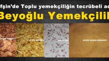 Afşin’de Toplu yemekçiliğin tecrübeli adı; ”Beyoğlu Yemekçilik”