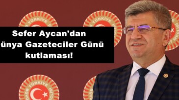 Sefer Aycan’dan Dünya Gazeteciler Günü kutlaması!