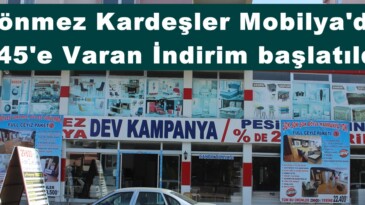 Sönmez Kardeşler Mobilya’da %45’e Varan İndirim başlatıldı!