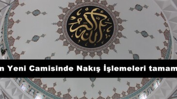 Afşin’in Yeni Camisinde Nakış İşlemeleri tamamlandı!