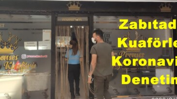 Zabıtadan Kuaförlere Koronavirüs Denetimi!