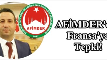 AFİMDER’den Fransa’ya Tepki!