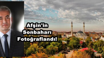 Afşin’in Sonbaharı Fotoğraflandı!