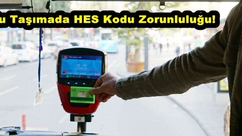 Toplu Taşımada HES Kodu Zorunluluğu!