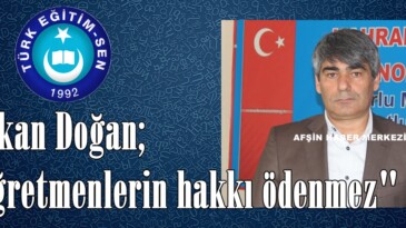 Başkan Doğan; “Öğretmenlerin hakkı ödenmez”