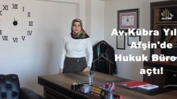 Av.Kübra Yıldız Afşin’de Hukuk Bürosu açtı!