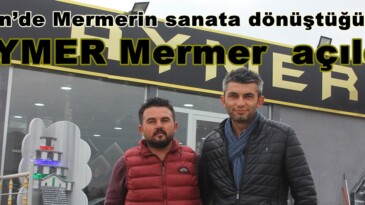 Afşin’de Mermerin sanata dönüştüğü yer AYMER Mermer  açıldı.