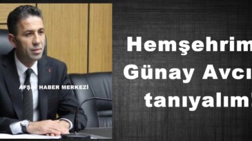 Hemşehrimiz Günay Avcı’yı tanıyalım!