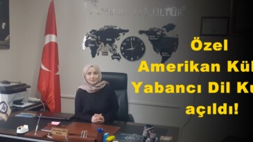 Özel Amerikan Kültür Yabancı Dil Kursu açıldı!