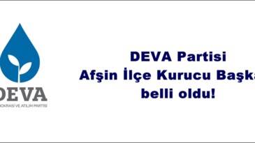 DEVA Partisi Afşin İlçe Kurucu Başkanı belli oldu!