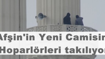 Afşin’in Yeni Camisine Hoparlörleri takılıyor!