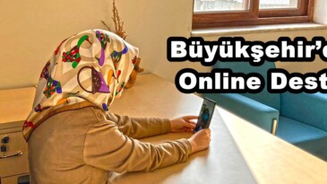 Büyükşehir’den Online Destek!