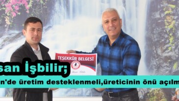 İhsan İşbilir; “Afşin’de üretim desteklenmeli,üreticinin önü açılmalı”