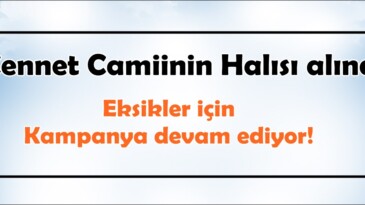 Cennet Camiinin Halısı alındı. Eksikler için Kampanya devam ediyor!