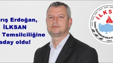 Barış Erdoğan, İLKSAN Afşin Temsilciliğine aday oldu!