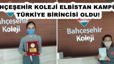 BAHÇEŞEHİR KOLEJİ ELBİSTAN KAMPÜSÜ TÜRKİYE BİRİNCİSİ OLDU!