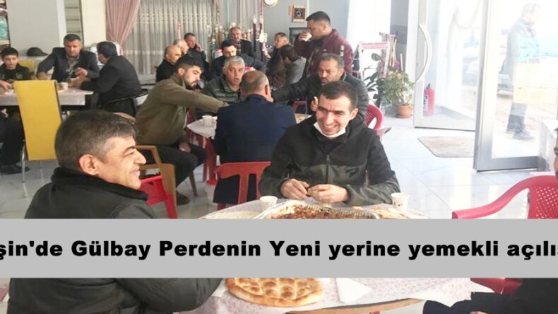 Afşin’de Gülbay Perdenin Yeni yerine yemekli açılış!