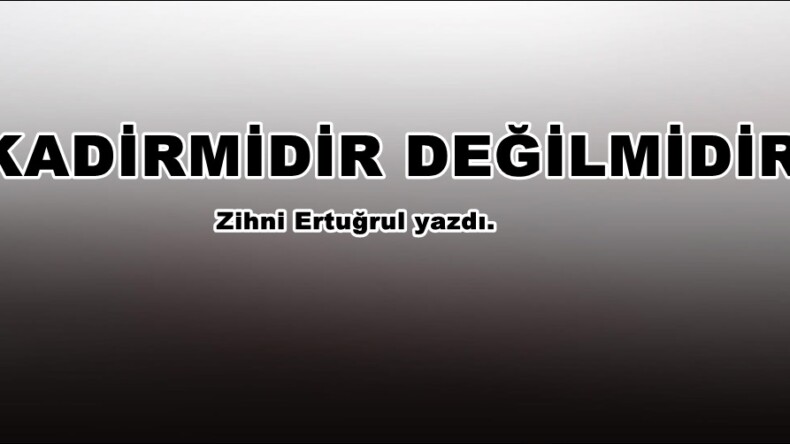 KADİRMİDİR DEĞİLMİDİR!