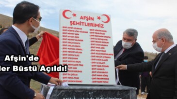 Afşin’de Şehitler için Büst açılışı yapıldı!