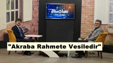 “Akraba Rahmete Vesiledir”