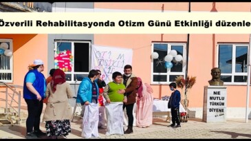 Özverili Rehabilitasyonda Otizm Günü Etkinliği düzenlendi!