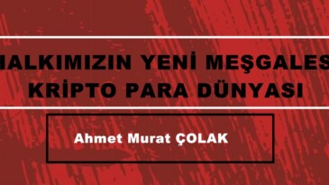 HALKIMIZIN YENİ MEŞGALESİ KRİPTO PARA DÜNYASI