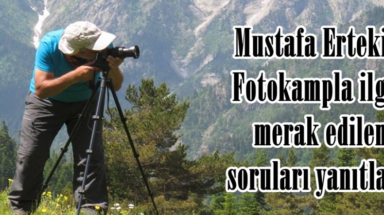 Mustafa Ertekin, Fotokampla ilgili merak edilen soruları yanıtladı!