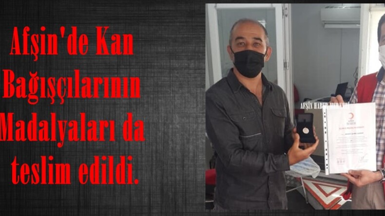 Afşin’de Kan Bağışçılarının Madalyaları da teslim edildi.