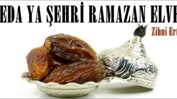 ELVEDA YA ŞEHRİ RAMAZAN ELVEDA