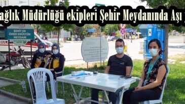 İlçe Sağlık Müdürlüğü ekipleri Şehir Meydanında Aşı yaptı!