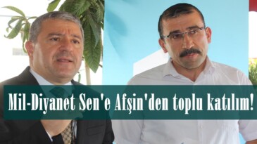 Mil-Diyanet Sen’e Afşin’den toplu katılım!