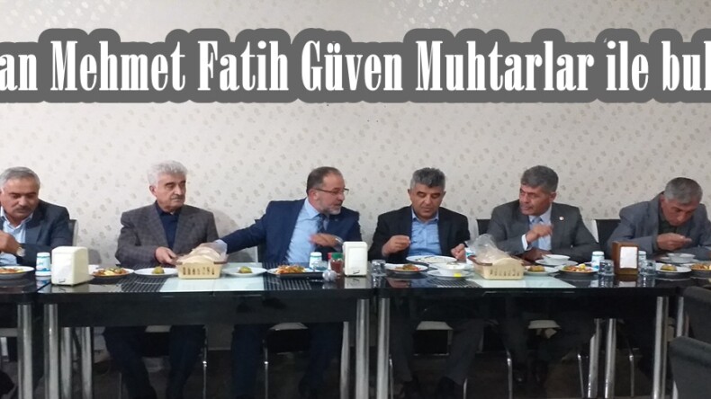 Başkan Mehmet Fatih Güven Muhtarlar ile buluştu.