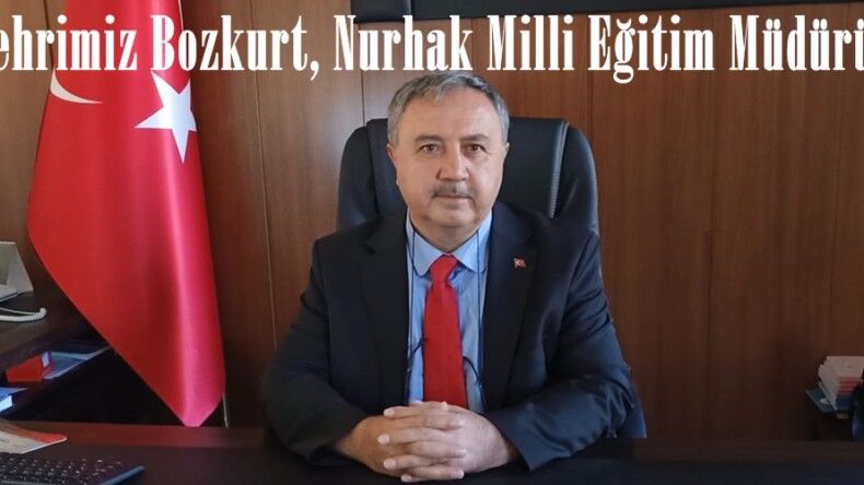 Hemşehrimiz Bozkurt, Nurhak Milli Eğitim Müdürü oldu!