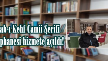 Ashab-ı Kehf Camii Şerifi Kütüphanesi hizmete açıldı!