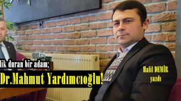 Elif gibi dik duran bir adam; “Prof.Dr.Mahmut Yardımcıoğlu!